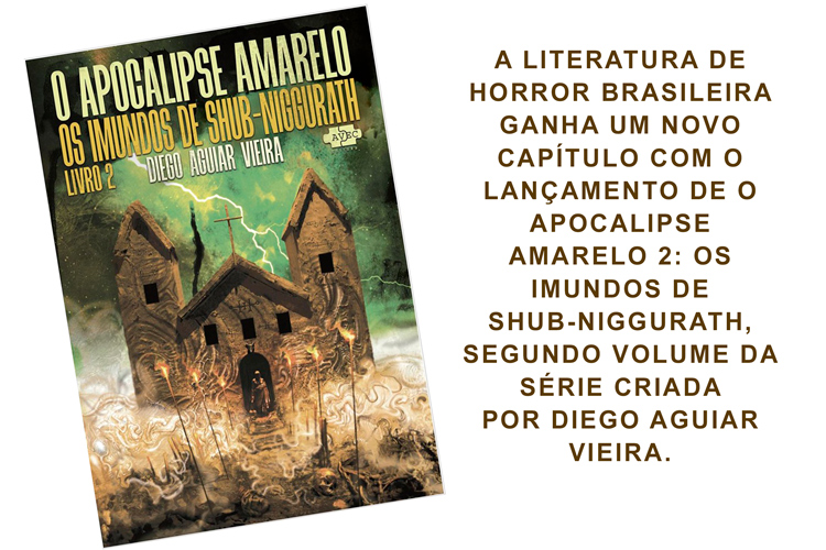 Autor aprofunda o horror em “O Apocalipse Amarelo 2: Os Imundos de Shub-Niggurath”