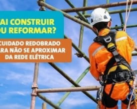 Vai construir ou reformar? Cuidado redobrado para não se aproximar da rede elétrica